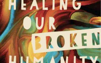 Healing Our Broken Humanity: Preorder Today