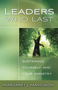 Margaret J. Marcuson – “Leaders Who Last: Sustaining Yourself and Your Ministry”