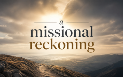 A Missional Reckoning